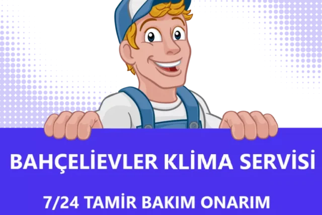 Bahçelievler Klima Servisi